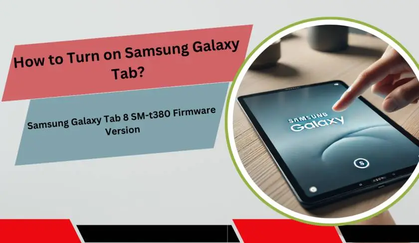 How to Turn on Samsung Galaxy Tab?