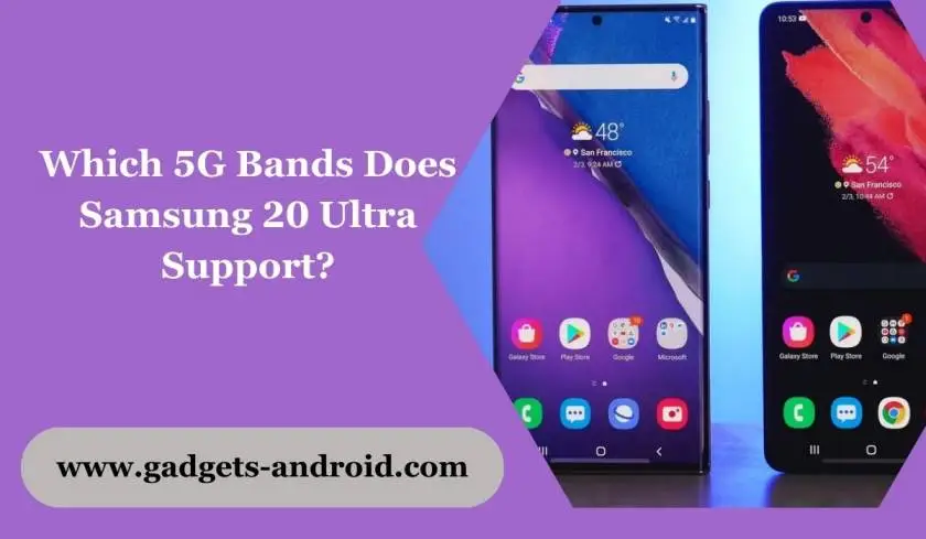 Which 5G Bands Does Samsung 20 Ultra Support?