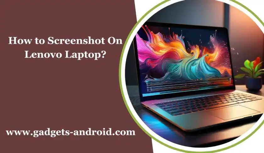 How to Screenshot on Lenovo Laptop?